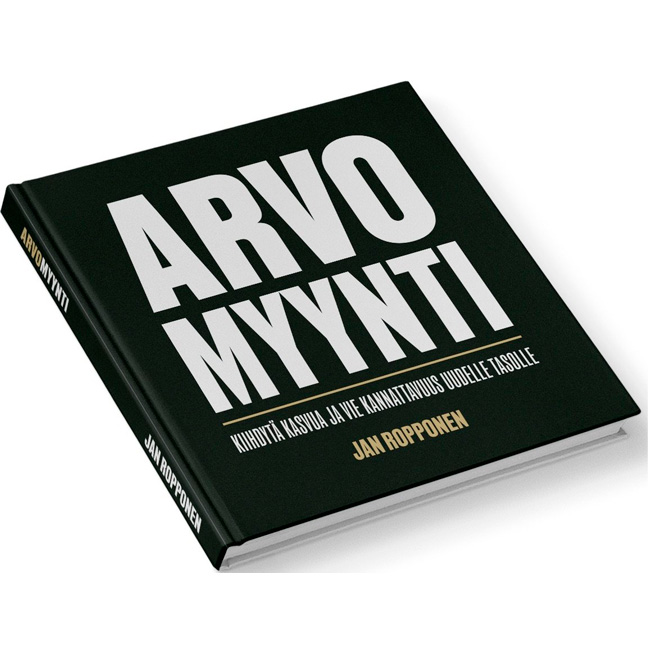 Jan Ropponen – Arvomyynti – ”Kiihdytä kasvua ja vie kannattavuus uudelle tasolle”