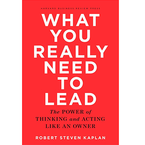 Robert Kaplan - What You Really Need to Lead