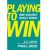A.G.LAFLEY, ROGER L. MARTIN – PLAYING TO WIN, how strategy really works