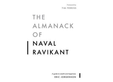 Eric Jorgeson: The Almanack of NAVAL RAVIKANT